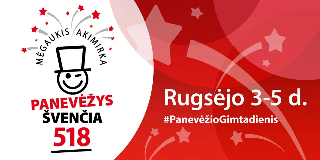 Šiandien prasideda 518-ojo Panevėžio gimtadienio renginiai!
