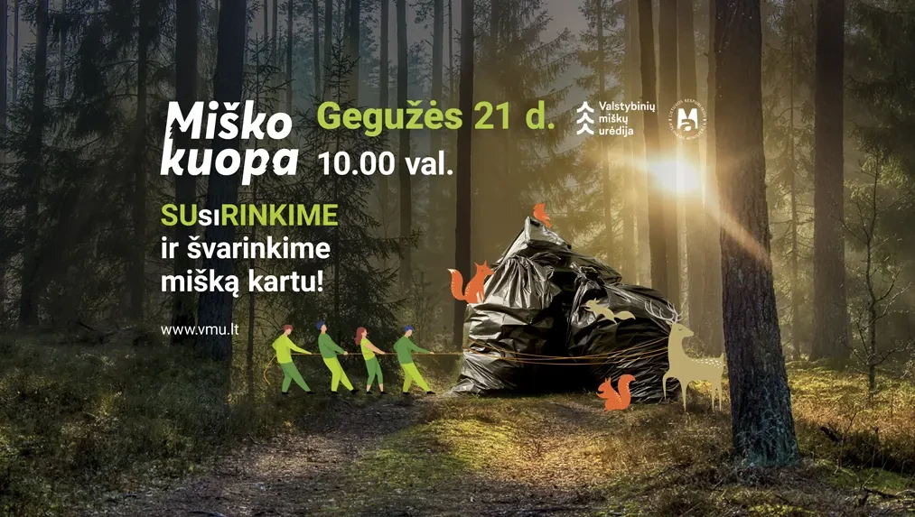 Miškininkai kviečia į miškų tvarkymo talką – gegužės 21 d. visoje Lietuvoje antrą kartą vyks „Miško kuopa“