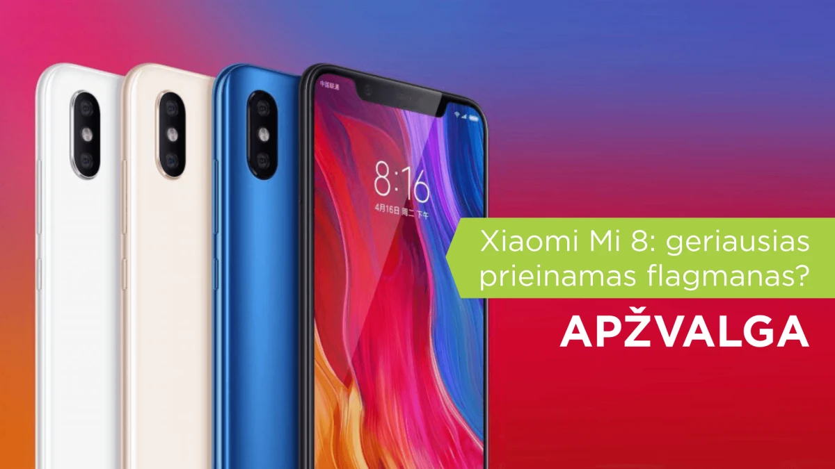 „Xiaomi Mi 8“: geriausias prieinamas flagmanas?