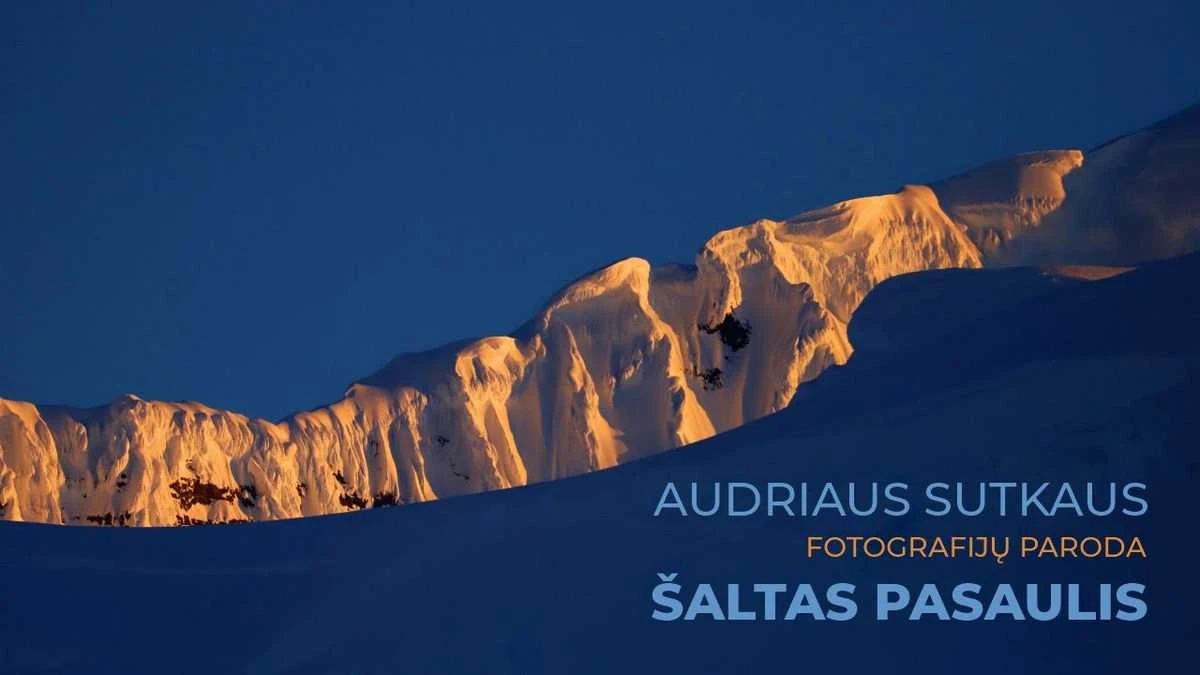 Parodos atidarymas: fotografiniai Audriaus Sutkaus keliai po šaltą pasaulį