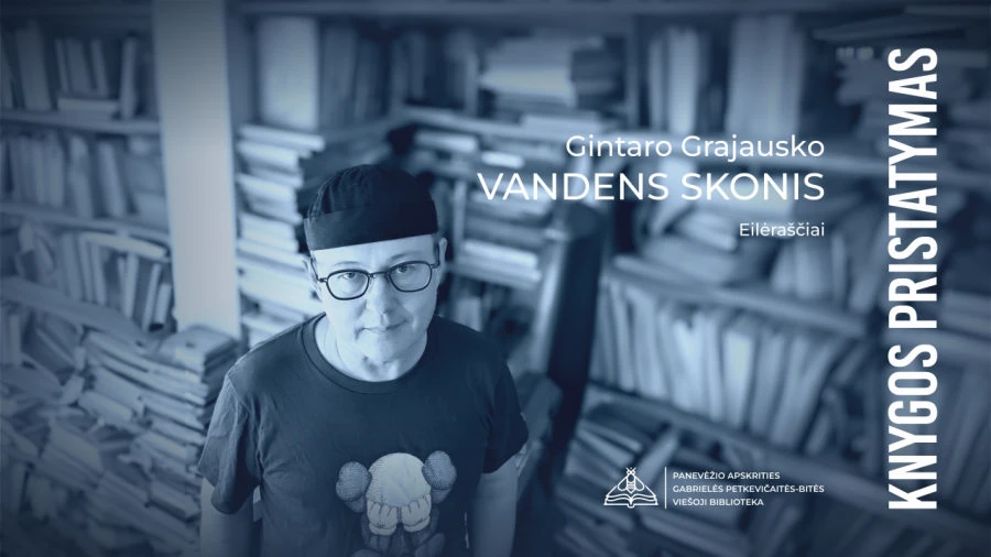 Su Gintaru Grajausku – apie vandens skonį